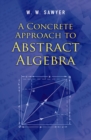 Image for A concrete approach to abstract algebra