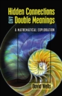 Image for Hidden connections and double meanings  : a mathematical exploration