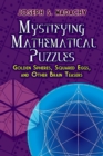 Image for Mystifying Mathematical Puzzles: Golden Spheres, Squared Eggs, and Other Brainteasers