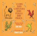 Image for Lions and Lobsters and Foxes and Frogs