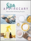 Image for Spa apothecary  : natural bath &amp; beauty recipes