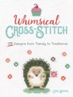 Image for Whimsical Cross-Stitch : 175 Designs from Trendy to Traditional