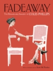 Image for Fadeaway: the Remarkable Imagery of Coles Phillips