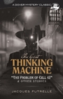 Image for The Great Thinking Machine: &quot;the Problem of Cell 13&quot; and Other Stories