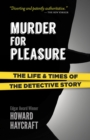 Image for Murder for Pleasure: the Life and Times of the Detective Story : The Life and Times of the Detective Story