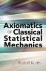 Image for Axiomatics of Classical Statistical Mechanics