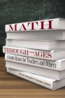Image for Math Through the Ages : A Gentle History for Teachers and Others