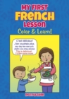 Image for My First French Lesson : Color &amp; Learn!