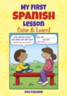 Image for My First Spanish Lesson : Color &amp; Learn!