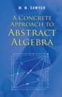 Image for A concrete approach to abstract algebra