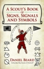 Image for A scout&#39;s book of signs, signals and symbols