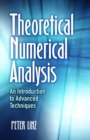 Image for Theoretical Numerical Analysis : An Introduction to Advanced Techniques