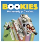 Image for Bookies : Bookmarks to Crochet