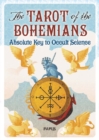 Image for The Tarot of the Bohemians : Absolute Key to Occult Science