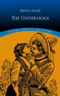 Image for The underdogs  : pictures and scenes from the present revolution