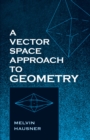 Image for Vector Space Approach to Geometry
