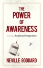 Image for The Power of Awareness : Includes Awakened Imagination