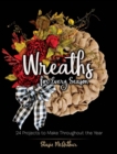 Image for Wreaths for Every Season : 24 Projects to Make Throughout the Year