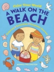Image for Color Your World: a Walk on the Beach : Coloring, Activities &amp; Keepsake Journal
