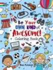 Image for Be Your Own Kind of Awesome! : Coloring Book