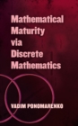 Image for Mathematical Maturity via Discrete Mathematics