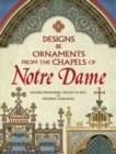 Image for Designs and Ornaments from the Chapels of Notre Dame