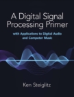 Image for A Digital Signal Processing Primer: with Applications to Digital Audio and Computer Music