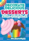 Image for Decorate Delicious Desserts Sticker Activity Book