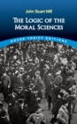 Image for Logic of the Moral Sciences
