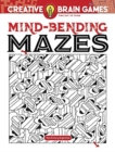 Image for Creative Brain Games Mind-Bending Mazes