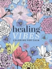 Image for Healing Vibes: Coloring for Calm