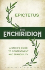 Image for Enchiridion: A Stoic&#39;s Guide to Contentment and Tranquility