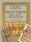 Image for Celtic and Anglo-Saxon art and ornament in full color
