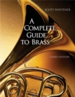Image for A Complete Guide to Brass : Instruments and Techniques, Non-Media Version