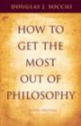 Image for How to Get the Most Out of Philosophy