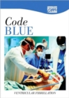 Image for Code Blue: Ventricular Fibrillation (CD)