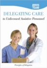 Image for Delegating Care to Unlicensed Personnel: Principles of Delegation (CD)