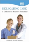 Image for Delegating Care to Unlicensed Personnel: Strategies for Successful Delegation