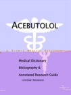 Image for Acebutolol - A Medical Dictionary, Bibliography, and Annotated Research Guide to Internet References