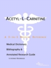 Image for Acetyl-L-Carnitine - A Medical Dictionary, Bibliography, and Annotated Research Guide to Internet References