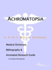 Image for Achromatopsia - A Medical Dictionary, Bibliography, and Annotated Research Guide to Internet References