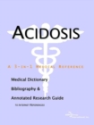 Image for Acidosis - A Medical Dictionary, Bibliography, and Annotated Research Guide to Internet References