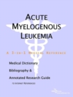 Image for Acute Myelogenous Leukemia - A Medical Dictionary, Bibliography, and Annotated Research Guide to Internet References