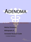 Image for Adenoma - A Medical Dictionary, Bibliography, and Annotated Research Guide to Internet References