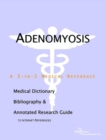 Image for Adenomyosis - A Medical Dictionary, Bibliography, and Annotated Research Guide to Internet References