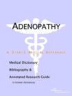 Image for Adenopathy - A Medical Dictionary, Bibliography, and Annotated Research Guide to Internet References