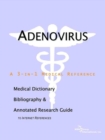 Image for Adenovirus - A Medical Dictionary, Bibliography, and Annotated Research Guide to Internet References