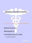 Image for Adrenoleukodystrophy - A Medical Dictionary, Bibliography, and Annotated Research Guide to Internet References