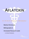 Image for Aflatoxin - A Medical Dictionary, Bibliography, and Annotated Research Guide to Internet References