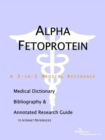 Image for Alpha Fetoprotein - A Medical Dictionary, Bibliography, and Annotated Research Guide to Internet References
